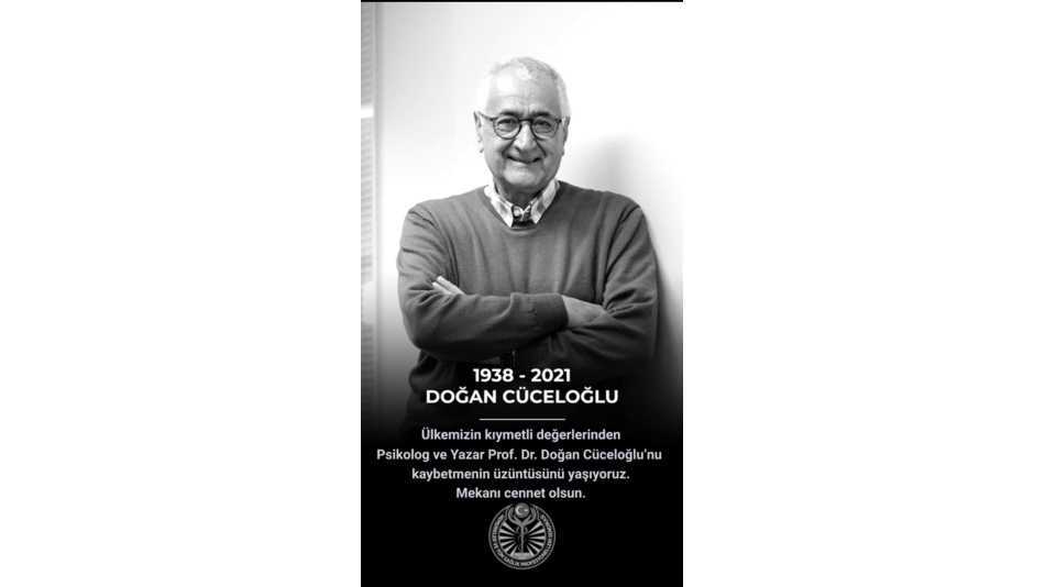 Ülkemizin kıymetli değerlerinden Psikolog ve Yazar Prof.Dr. Doğan Cüceloğlu’nu kaybetmenin üzüntüsünü yaşıyoruz Mekanı cennet olsun.